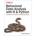 Behavioral Data Analysis with R and Python: Customer-Driven Data for Real Business Results - Paperback
