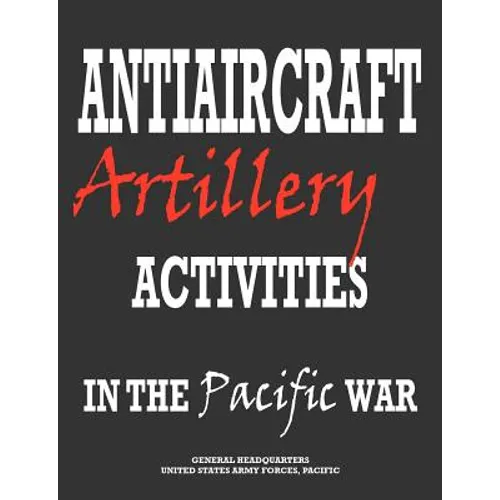 Antiaircraft Artillery Activities in the Pacific War
