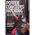 Power Concedes Nothing: How Grassroots Organizing Wins Elections - Paperback