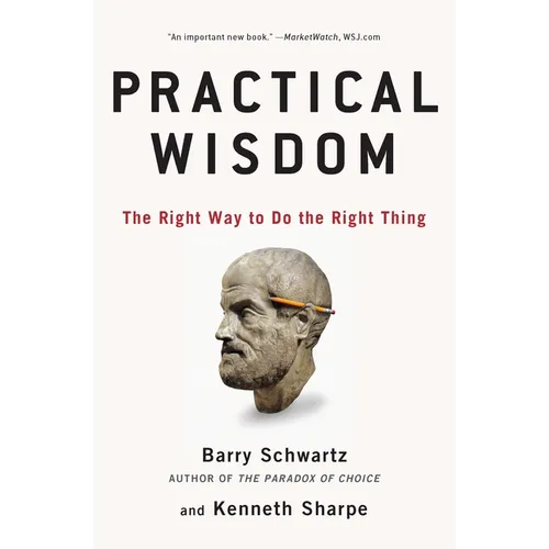 Practical Wisdom: The Right Way to Do the Right Thing - Paperback