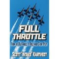 Full Throttle: From The Blue Angels to Hollywood Stunt Pilot - Paperback