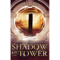Shadow of the Tower - Paperback