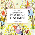 The Little Springtime Book of Gnomes - Hardcover