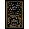 Prelude for Lost Souls - Hardcover