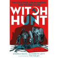 Witch Hunt: The Cold War, Joe McCarthy, and the Red Scare - Hardcover
