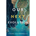 Our Next Evolution: Transforming Collaborative Leadership to Shape Our Planet's Future - Paperback