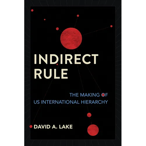 Indirect Rule: The Making of Us International Hierarchy - Paperback