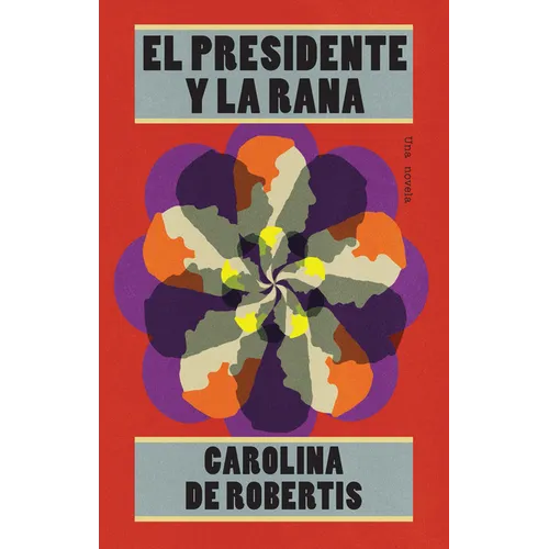 El Presidente Y La Rana / The President and the Frog - Paperback