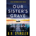 Our Sister's Grave: A totally unputdownable mystery thriller - Paperback