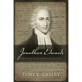 Jonathan Edwards: Beyond The Manuscripts