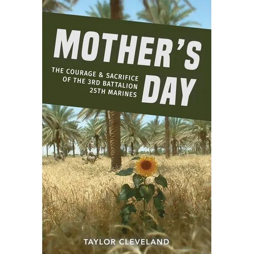 Mother's Day: The Courage & Sacrifice of the 3rd Battalion 25th Marines - Paperback