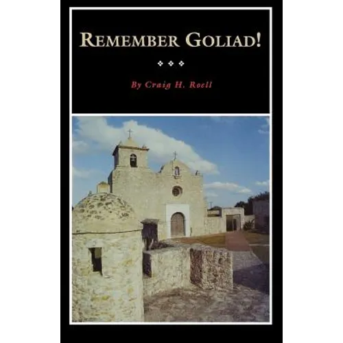 Remember Goliad!