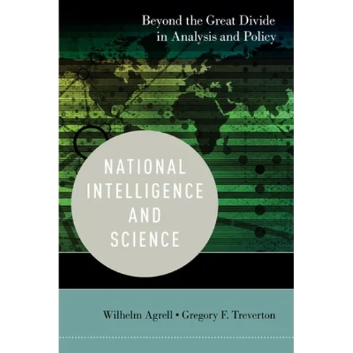 National Intelligence and Science: Beyond the Great Divide in Analysis and Policy