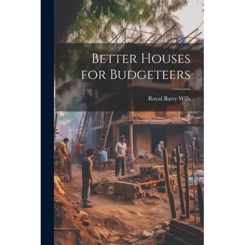 Better Houses for Budgeteers - Paperback