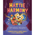 Hattie Harmony: Opening Night - Hardcover