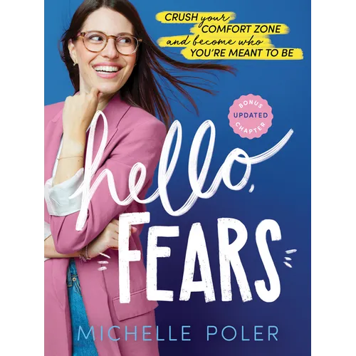 Hello, Fears: Crush Your Comfort Zone and Become Who You're Meant to Be - Paperback