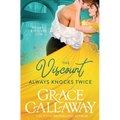 The Viscount Always Knocks Twice: A Steamy Enemies to Lovers Regency Romance - Paperback