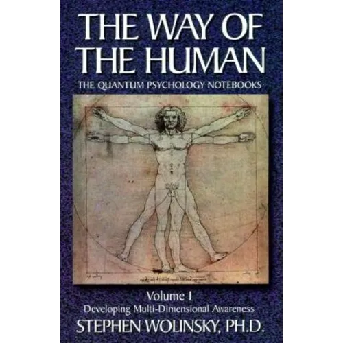 Way of Human, Volume I: Developing Multi-Dimensional Awareness, the Quantum Psychology Notebooks - Paperback