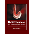 Schistosomiasis: Parasitology Essentials - Hardcover