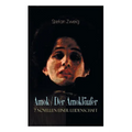 Amok / Der Amokläufer. 7 Novellen einer Leidenschaft: Geschichte eines Unterganges + Das Kreuz + Ein Verbummelter + Der Amokläufer + Die Mondscheingas - Paperback