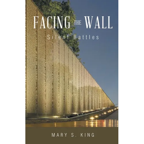 Facing the Wall: Silent Battles