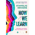 How We Learn: Why Brains Learn Better Than Any Machine . . . for Now - Paperback