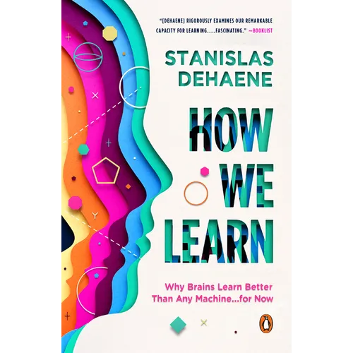 How We Learn: Why Brains Learn Better Than Any Machine . . . for Now - Paperback