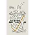 Ditching the Checklist - Paperback
