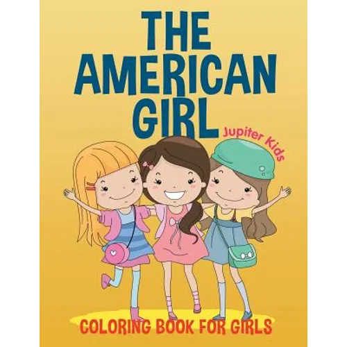 The American Girl: Coloring Book for Girls
