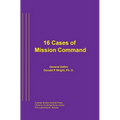 16 Cases of Mission Command - Hardcover