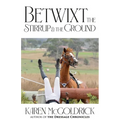 Betwixt the Stirrup and the Ground - Paperback