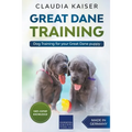 Great Dane Training: Dog Training for Your Great Dane Puppy - Paperback