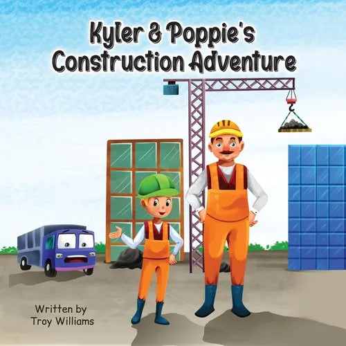 Kyler & Poppie's Construction Adventure - Paperback