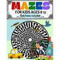 Mazes for Kids Ages 8-12 Solutions Included: Maze Activity Book 8-10, 9-12, 10-12 year old Workbook for Children with Games, Puzzles, and Problem-Solv - Paperback