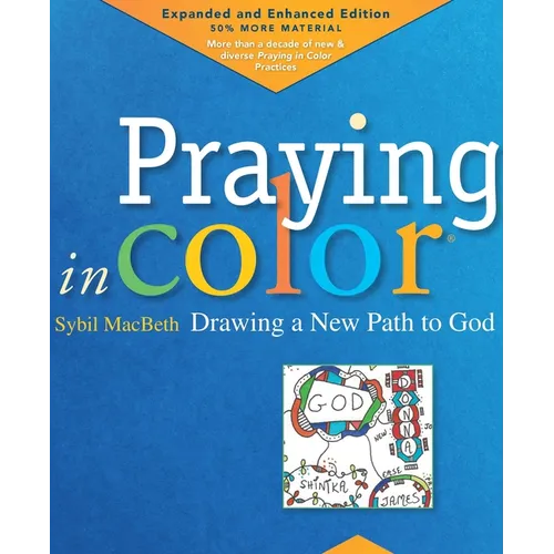 Praying in Color: Drawing a New Path to God: Expanded and Enhanced Edition - Paperback