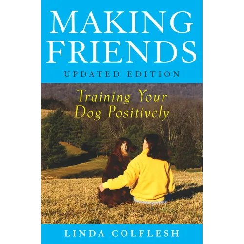 Making Friends: Training Your Dog Positively - Paperback