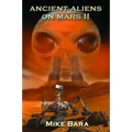 Ancient Aliens on Mars II - Paperback
