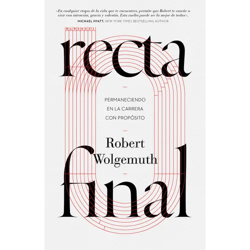 Recta Final: Permaneciendo En La Carrera Con Propósito - Paperback