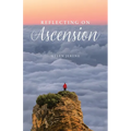 Reflecting on Ascension - Paperback