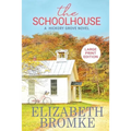 The Schoolhouse (Large Print): A Hickory Grove Novel - Paperback