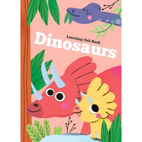 Learning Tab Book - Dinosaurs - Board Book