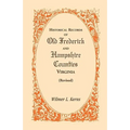 Historical Records of Old Frederick and Hampshire Counties, Virginia (Revised)