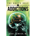 The Body's Role in Addictions - Paperback