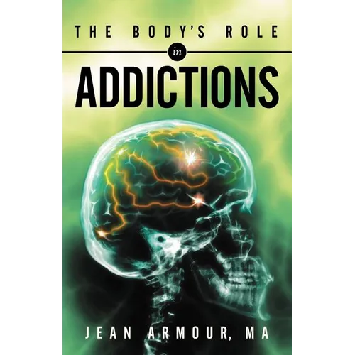 The Body's Role in Addictions - Paperback