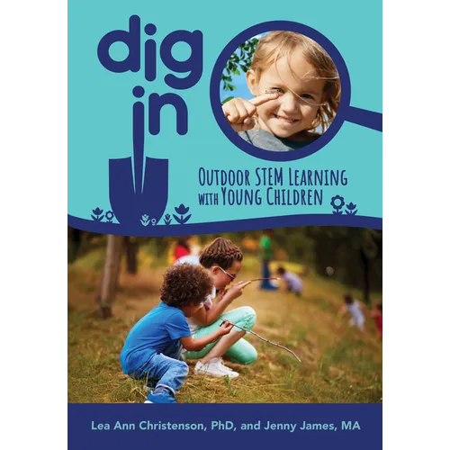 Dig in: Outdoor Stem Learning with Young Children - Paperback