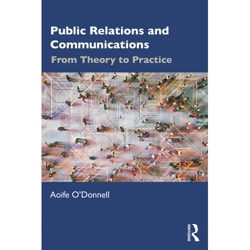 Public Relations and Communications: From Theory to Practice - Paperback