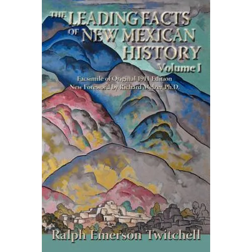 The Leading Facts of New Mexican History, Vol. I (Softcover)
