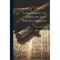 Language, its Origin and Development - Paperback