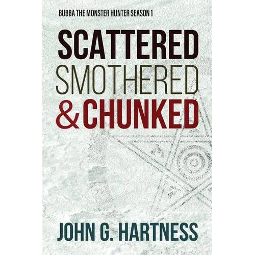 Scattered, Smothered, & Chunked: Bubba the Monster Hunter Season 1 - Paperback