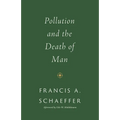 Pollution and the Death of Man - Paperback